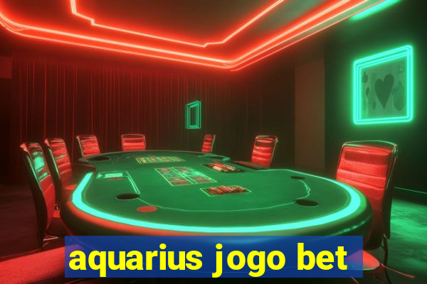 aquarius jogo bet